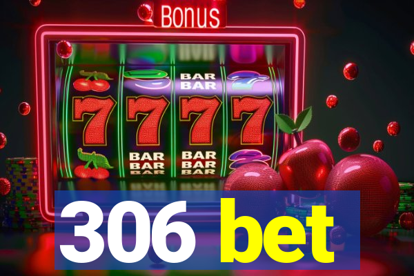 306 bet
